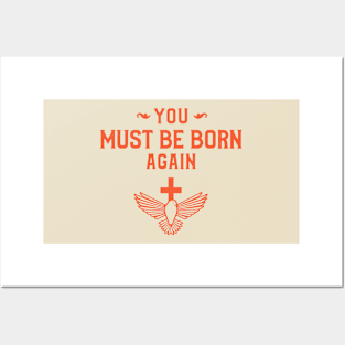 You must be born again funny design Posters and Art